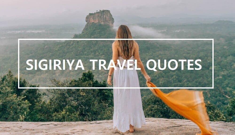 Sigiriya travel quotes sigiriya photo captions